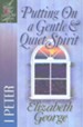 Putting On a Gentle & Quiet Spirit: A Woman After God's Own  Heart Series, 1 Peter