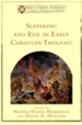 Suffering and Evil in Early Christian Thought