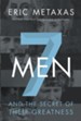 7 Men and the Secret of Their Greatness