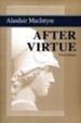 After Virtue: A Study in Moral Theology, Third Edition