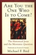 Are You the One Who Is to Come? The Historical Jesus and the Messianic Question