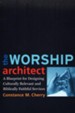 The Worship Architect: A Blueprint for Designing Culturally Relevant and Biblically Faithful Services