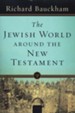 The Jewish World Around the New Testament: Collected Essays