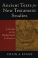 Ancient Texts for New Testament Studies: A Guide to the Background Literature