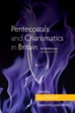 Pentecostals and Charismatics in Britain: An Anthology