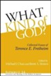 What Kind of God? Collected Essays of Terence E. Fretheim