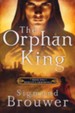 The Orphan King, Merlin's Immortals Series #1