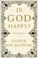 Is God Happy?: Selected Essays