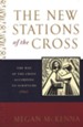 The New Stations of the Cross: The Way of the Cross According to Scripture