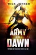 Army of the Dawn: Preparing for the Greatest Event of All Time