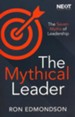 The Mythical Leader: The Seven Myths of Leadership