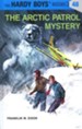 The Hardy Boys' Mysteries #48: The Arctic Patrol Mystery