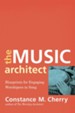 The Music Architect: Blueprints for Engaging Worshipers in Song