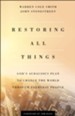 Restoring All Things: God's Audacious Plan to Change the World Through Everyday People