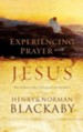 Experiencing Prayer with Jesus: The Power of His Presence and Example - eBook