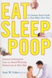 Eat, Sleep, Poop: A Common Sense Guide to Your Baby's First Year