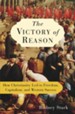 The Victory of Reason: How Christianity Led to Freedom, Capitalism, and Western Success - eBook