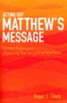 Acting Out Matthew's Message: Lenten Dialogues Exploring the Gospel of Matthew