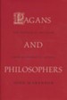 Pagans and Philosophers: The Problem of Paganism from Augustine to Leibniz [Hardcover]