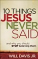 10 Things Jesus Never Said: And Why You Should Stop Believing Them - eBook