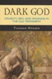 Dark God: Cruelty, Sex, and Violence in the Old Testament