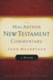 1 Peter: The MacArthur New Testament Commentary