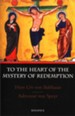 To the Heart of the Mystery of the Redemption