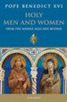 Holy Men and Women of the Middle Ages