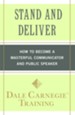 Stand and Deliver: How to Become a Masterful  Communicator and Public Speaker