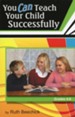 You CAN Teach Your Child Successfully, Paperback
