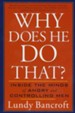 Why Does He Do That? Inside the Minds of Angry and  Controlling Men