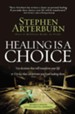 Healing Is a Choice: 10 Decisions That Will Transform Your Life and 10 Lies That Can Prevent You From Making Them - eBook