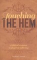 Touching the Hem: A Biblical Response to Physical Suffering?