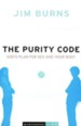 The Purity Code: God's Plan for Sex and Your Body