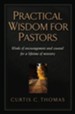 Practical Wisdom for Pastors: Words of Encouragement and Counsel for a Lifetime of Ministry - eBook