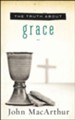 The Truth About Grace