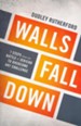 Walls Fall Down: 7 Steps from the Battle of Jericho to Overcome Any Challenge