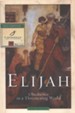 Elijah: Obedience in a Threatening World . Fisherman Bibles Studies