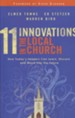 11 Innovations in the Local Church: How Today's Leaders Can Learn, Discern and Move into the Future