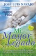 Mi mayor legado: Un telegrama a la conciencia de los padres. Una urgente misiva al corazon de los pastores - eBook