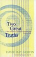 Two Great Truths: A New Synthesis of Scientific  Naturalism and Christian Faith