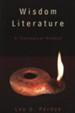 Wisdom Literature: A Theological History