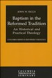 Baptism in the Reformed Tradition: An Historical and Practical Theology