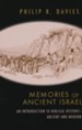 Memories of Ancient Israel: An Introduction to Biblical History - Ancient and Modern