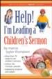 Help! I'm Leading a Children's Sermon, Volume 1