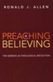 Preaching Is Believing: The Sermon as Theological Reflection