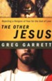 The Other Jesus: Rejecting a Religion of Fear for the God of Love