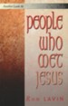 People Who Met Jesus: Another Look At The Suffering, Death, And Resurrection Of The Lord