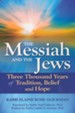 The Messiah and the Jews: Three Thousand Years of Tradition, Belief and Hope