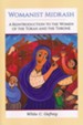 Womanist Midrash: A Reintroduction to the Women of the Torah and the Throne